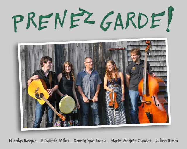 Musiciens de Prenez Garde! Nicolas Basque - Elisabeth Milot - Dominique Breau - Marie-Andrée Gaudet - Julien Breau